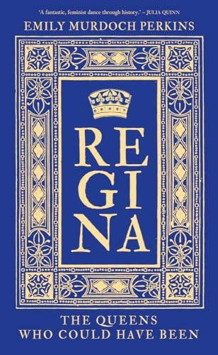 Regina: The Queens Who Could Have Been by Emily Murdoch Perkins | Hardcover - Image 7