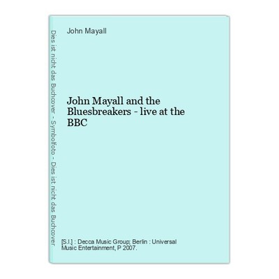 John Mayall and the Bluesbreakers - live at the BBC Mayall, John (Ausführender):