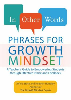 In Other Words: Phrases for Growth Mindset: A Teacher's Guide to Empoweri - GOOD