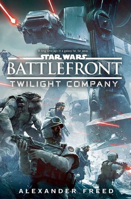 Alexander Freed | Star Wars: Battlefront: Twilight Company | Taschenbuch (2016)