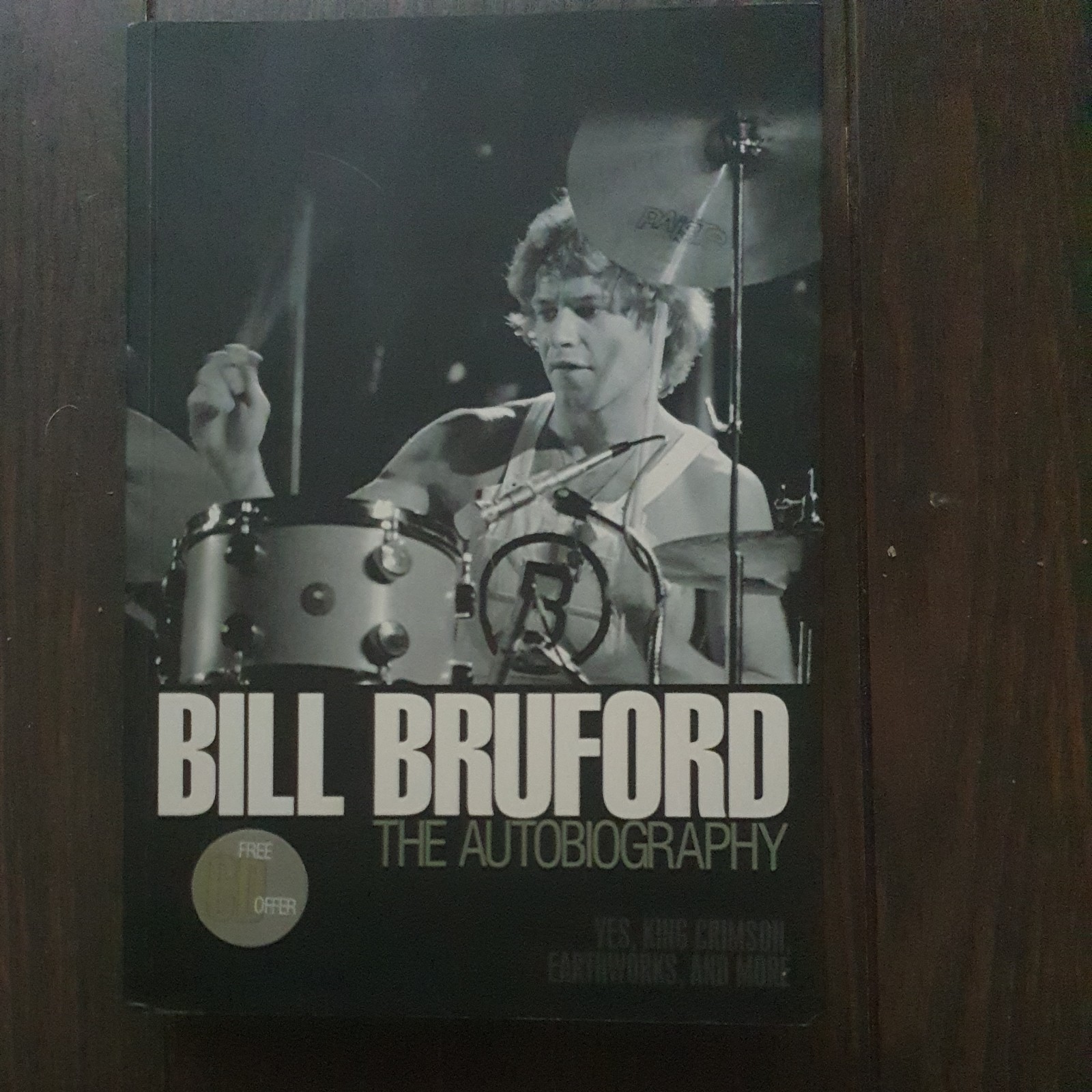 Bill Bruford - The Autobiography: Yes, King Crimson, Earthworks and More