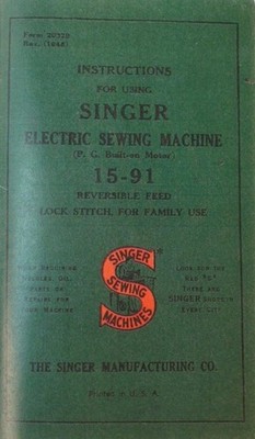 Large Deluxe Edition Singer 15-91 Sewing Machine Owner's User Instruction Manual