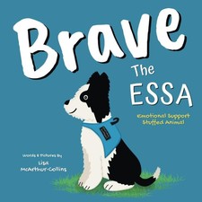 Brave The ESSA: A Story About An Emotional Support Stuffed Anima