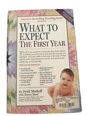 What to Expect Ser.: What to Expect the First Year : Third Edition by Heidi...