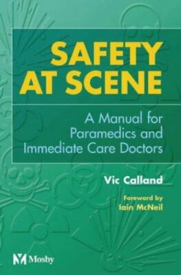 Safety at Scene: Manual for Paramedics and Immediate Care Doctors, Calland, Vic,
