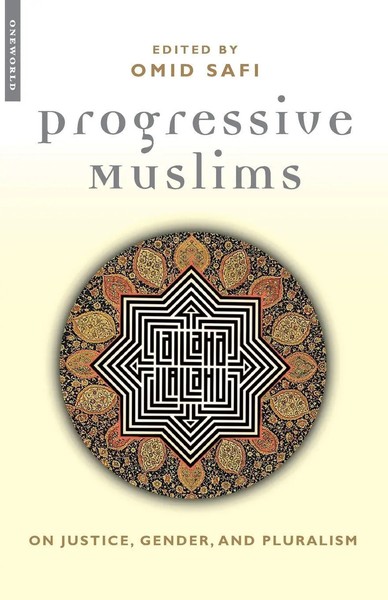 Progressive Muslims On Justice, Gender, And Pluralism Omid Safi Taschenbuch 2003-image