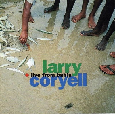 Coryell, Larry - Live from Bahia CD NEU OVP