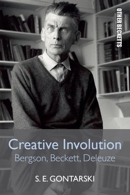 Creative Involution : Bergson, Beckett, Deleuze