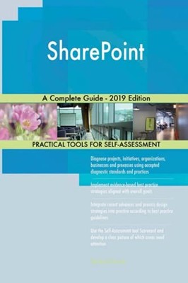 SharePoint A Complete Guide - 2019 Edition
