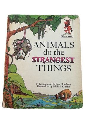 Vintage hardcover book animals do the strangest things by Lenora and Arthur Horn