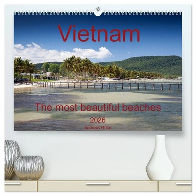 Andreas Rose | Vietnam`s most beautiful beaches (High Quality Premium Wall...