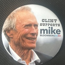 Clint Eastwood Supports Mike Bloomberg 2020   3”  pinback button pin