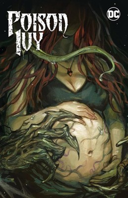 Poison Ivy Vol. 3: Mourning Sickness by G. Willow Wilson Paperback Book
