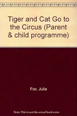 Tiger and Cat Go to the Circus (Parent & child programme), Fox, Julia, Used; Goo