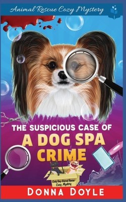 Doyle - Suspicious Case Of A Dog Spa Crime - New paperback or softback - X555z
