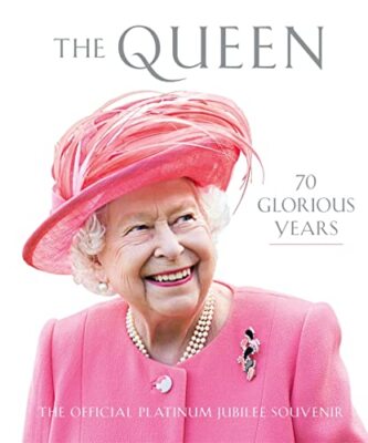 The Queen: 70 Glorious Years By Royal Collection Trust