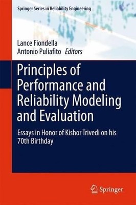 Principles of Performance and Reliability Modeling and Evalua... - 9783319305974