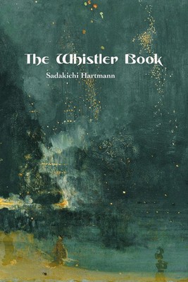 Sadakichi Hartmann | THE WHISTLER BOOK | Taschenbuch | Englisch (2018)