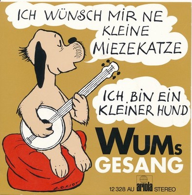 Wum's Gesang / Ich Wünsch Mir Ne Kleine Miezekatze / Ich Bin Ein Kleiner Hun 