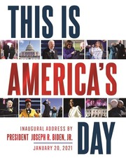 This Is America's Day: Inaugural Address by President Joseph R. Biden, Jr. J...
