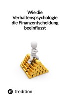 Wie Die Verhaltenspsychologie Die Finanzentscheidung Beeinflusst Moritz