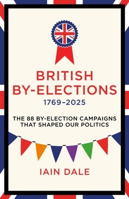 BRITISH BY ELECTIONS by DALE, IAIN Hardback Self Help Business