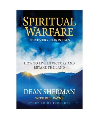 Spiritual Warfare for Every Christian: How to Live in Victory and Retake the Lan