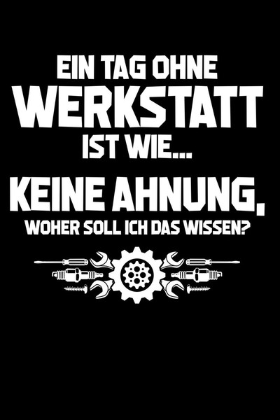 Tag Ohne Werkstatt? UnmöGlich! Notizbuch FüR Kfz-Mechaniker A5-image