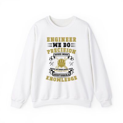 Engineer we do Precision guess Arbeitspullover, Unzuverlässige Daten Unisex Sweatshirt