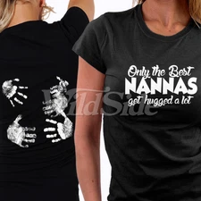 Only the Best Nanna Get Hugged T Shirt  You Choose Style, Size, Color 20104