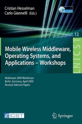 Mobile Wireless Middleware, Operating Systems and Applications - Workshops: Mobi