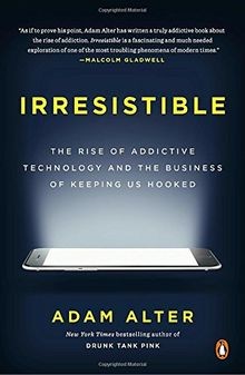 Irresistible: The Rise of Addictive Technology and the B... | Buch | Zustand gut