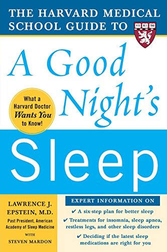 The Harvard Medical School Guide to a Good Night's... - Lawrence Epstein, .