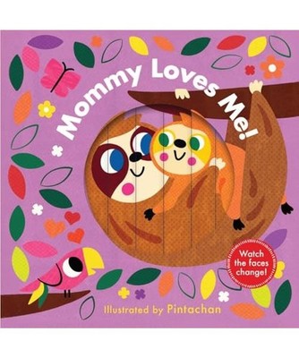 Mommy Loves Me! [a Changing Faces Book]: A Board Book, Pintachan