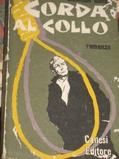 GIUSEPPE GALLO - CORDA AL COLLO 1961 PRIMA EDIZIONE