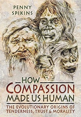 How Compassion Made Us Human: The Evolutionary Origins of Tender