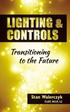 Lighting & Controls: Transitioning to the Future, Walerczyk, CLEP, Very Good Boo