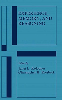 EXPERIENCE, MEMORY, AND REASONING (ARTIFICIAL INTELLIGENCE By Janet L. Kolodner