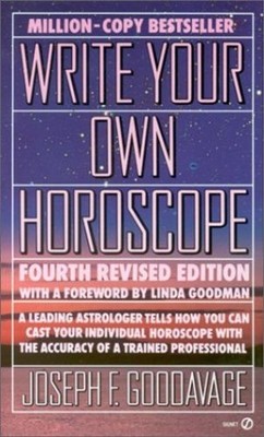 Write Your Own Horoscope. Goodavage, Joseph F. und Linda Goodman: