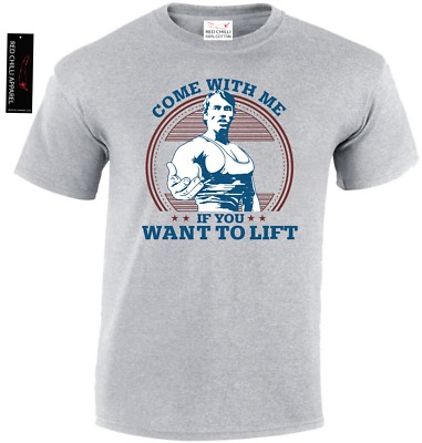 Come With Me If You Want To Lift Arnold Schwarzenegger Unisex T-Shirt