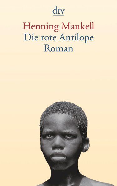 Thumbnail - Die Rote Antilope Roman Mankell, Henning Und Verena Reichel: