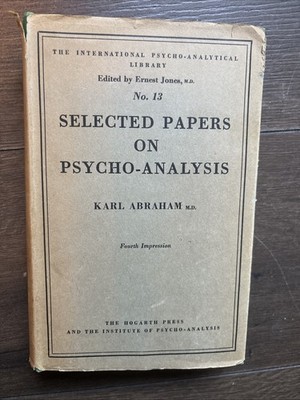 Selected Papers On Psycho-Analysis Karl Abraham No 13 Hogarth  4th