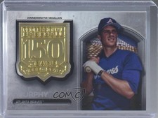 2019 Topps Update 150th Anniversary Manufactured Medallion Dale Murphy 1z6