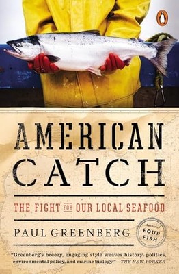 American Catch: The Fight for Our Local Seafood - Greenberg, Paul