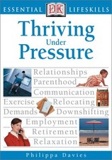 Thriving Under Pressure (Essential Lifeskills) - paperback Davies, Philippa