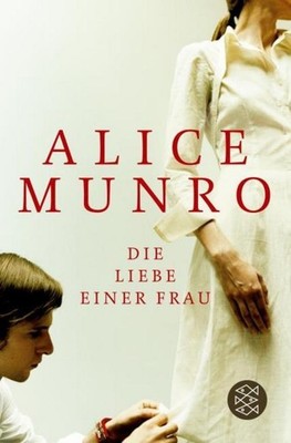 Die Liebe einer Frau Alice Munro