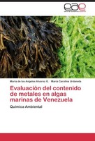 EvaluacióN Del Contenido De Metales En Algas Marinas De Venezuela MaríA Carolina