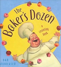 The Baker's Dozen : A Counting Book Hardcover Dan Andreasen