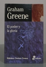 Graham Greene. El poder y la gloria. EDHASA