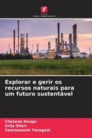Chetana Anugu (U. A.) | Explorar E Gerir Os Recursos Naturais Para Um Futuro...